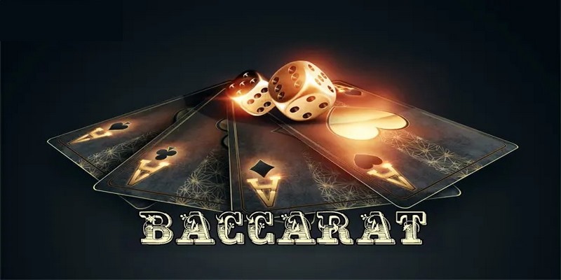 Luật chơi cơ bản của Baccarat 